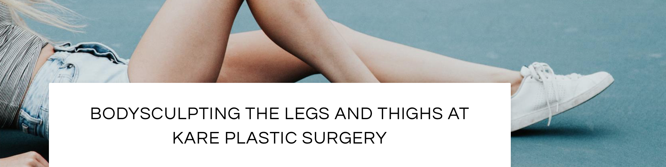 Liposuction in Santa Monica at Kare Plastic Surgery on Montana Avenue