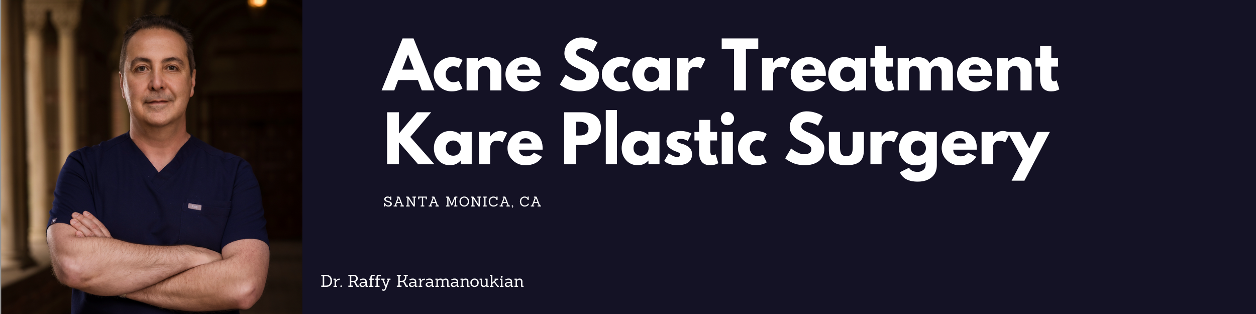 Acne Scar treatments in Santa Monica with Dr. Raffy karamanoukian