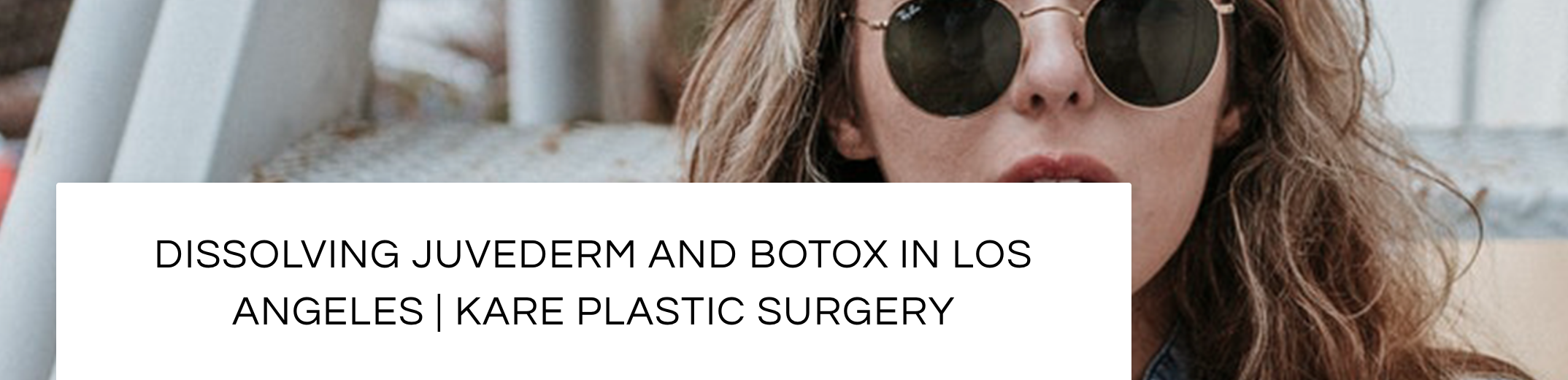 Removing Juvederm and Restylane with Hylenex or Vitrase in Los Angeles